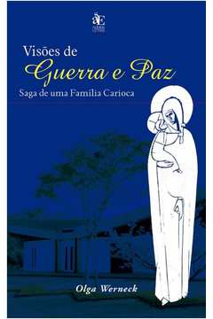 Visões de Guerra e paz: Saga de uma Família Carioca