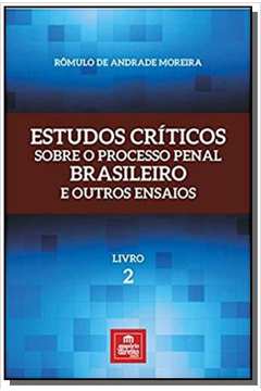 ESTUDOS CRITICOS SOBRE O PROCESSO PENAL BRASILEIRO E OUTROS ENSAIOS LIVRO - VOL 02