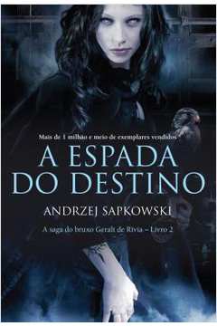 Saga The Witcher - Livro 2: A Espada do Destino - Brochado - Andrzej  Sapkowski - Compra Livros ou ebook na