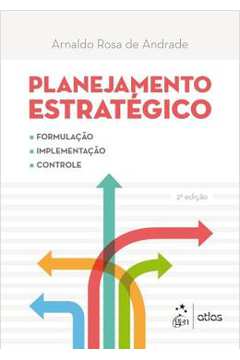 Planejamento Estrategico - Formulacao, Implementacao E Controle - 2ª Ed