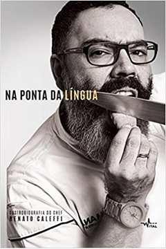 Na Ponta da Língua - Gastrobiografia do Chef