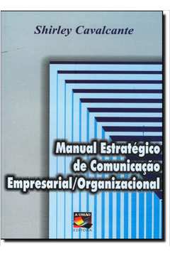 Manual Estrátegico de Comunicação Empresarial - Organizacional