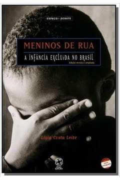 MENINOS DE RUA: A INFANCIA EXCLUIDA NO BRASIL