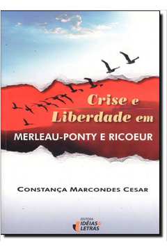 Crise e Liberdade em  Merleau-Pint e Ricoeur