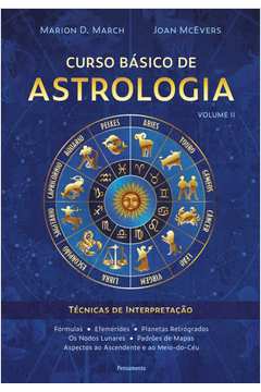 Curso básico de astrologia - vol.2: técnicas de interpretação