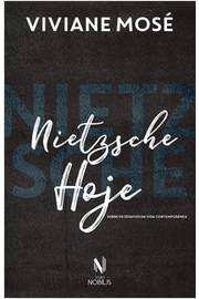 Nietzsche Hoje - Sobre os Desafios da Vida Contemporânea