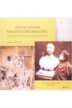Julieta e Nicolina Duas Escultoras Brasileiras