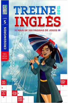 Treine Seu Inglês - Mais de 100 Páginas de Jogos - Livro 05 (fácil/mé