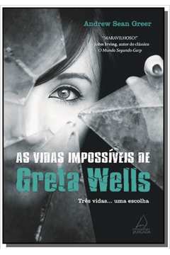 VIDAS IMPOSSIVEIS DE GRETA WELLS, AS