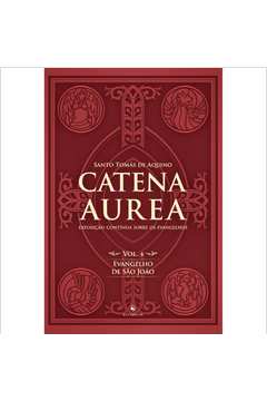Catena Aurea - Vol. 4: Evangelho de São João
