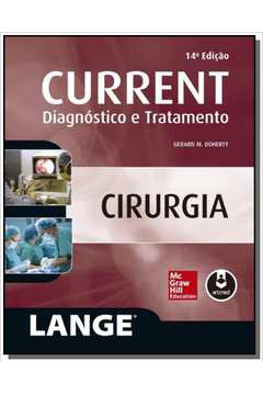 CURRENT CIRURGIA: DIAGNOSTICO E TRATAMENTO 14ED.