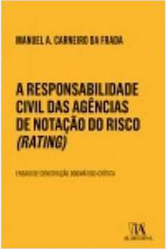 RESPONSABILIDADE CIVIL DAS AGENCIAS DE NOTAÇAO DO RISCO, A - RATING