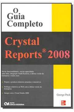 CRYSTAL REPORTS 2008 - O GUIA COMPLETO