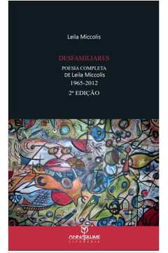 Desfamiliares - Poesia completa de Leila Míccolis (1965 - 2012)