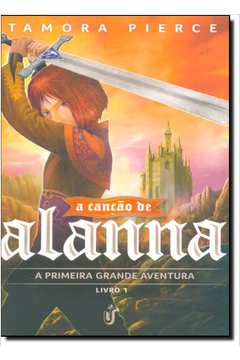 Primeira Grande Aventura, A - Vol.1 - Série Canção de Alanna