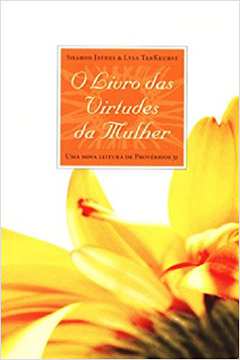 O Livro das Virtudes da Mulher: uma Nova Leitura de Provérbios 31