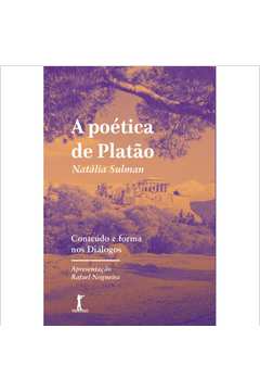 A poética de Platão: Conteúdo e forma nos Diálogos
