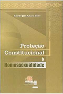 PROTECAO CONSTITUCIONAL A HOMOSSEXUALIDADE
