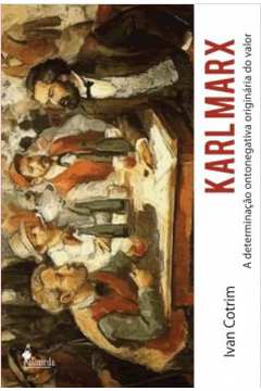 Karl Marx: A determinação ontonegativa originária do valor