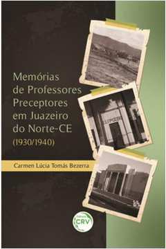 MEMÓRIAS DE PROFESSORES PRECEPTORES EM JUAZEIRO DO NORTE-CE