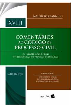 Comentarios Ao Codigo De Processo Civil - Vol. Xviii - Arts. 876 A 925 - Da Expropriacao De Bens A