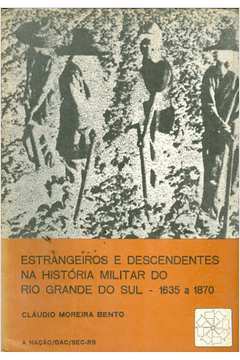 Estrangeiros e Descendentes na Historia Militar do Rio Grande do Sul