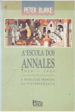 A Escola dos Annales: 1929-1989 - a Revolução Francesa da Historiogra