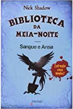 BIBLIOTECA DA MEIA-NOITE#SANGUE E AREIA#