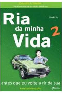 RIA DA MINHA VIDA - V. 02 - ANTES QUE EU VOLTE A R