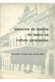 Aspectos da História do Teatro na Cultura Paranaense