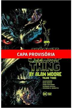 Monstro Do Pântano Por Alan Moore Vol.3: Edição Absoluta