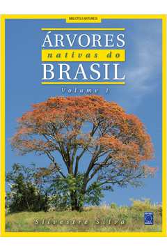 Arvores Nativas do Brasil - Volume 1