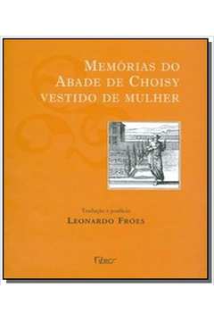MEMORIAS DO ABADE DE CHOISY VESTIDO DE MULHER