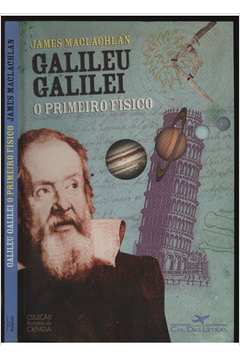 Galileu Galilei o Primeiro Físico