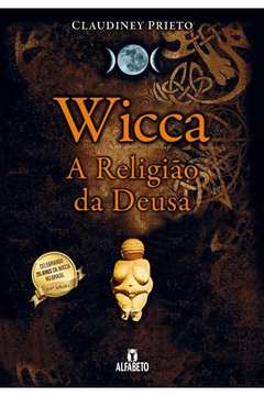 Wicca - a Religião da Deusa