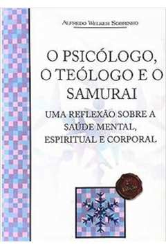 O Psicologo O Teologo e O Samurai
