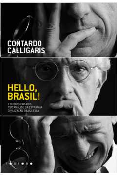 HELLO, BRASIL! E OUTROS ENSAIOS: PSICANÁLISE DA ESTRANHA CIVILIZAÇÃO BRASILEIRA