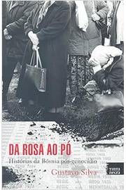 Da Rosa ao Pó: Histórias da Bósnia Pós-genocídio