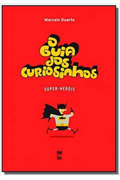 GUIA DOS CURIOSINHOS, O:  SUPER-HEROIS
