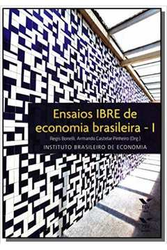 ENSAIOS IBRE DE ECONOMIA BRASILEIRA - VOL.1