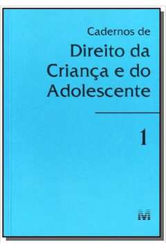 CADERNOS DE DIREITO DA CRIANCA E DO ADOLESCENTE -