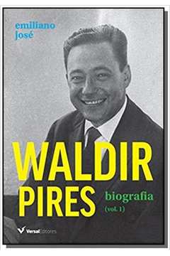Waldir Pires - Biografia - Vol.1