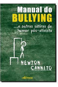 Manual do Bullying: ... E Outras Sátiras de Humor Pós-ativista