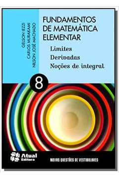 Fundamentos de Matemática Elementar: Limites, Derivadas, Nocões de Integral - Vol.8