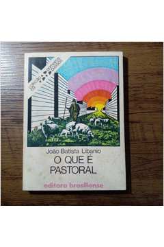 Coleção Primeiros Passos - 69 - o Que É Pastoral