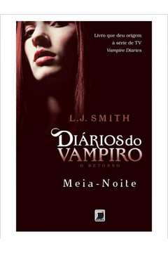 DIARIOS DO VAMPIRO - O RETORNO - MEIA-NOITE - Livro 7 - l. j. smith