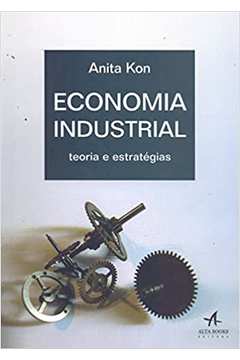 Economia Industrial - Teoria e Estratégia