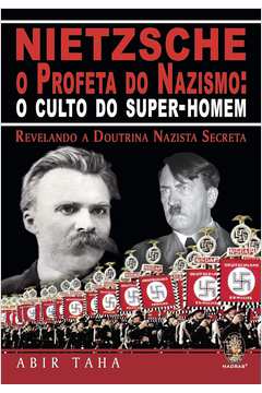 Nietzsche: o Profeta do Nazismo - o Culto do Super-homem