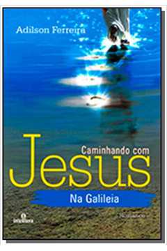 CAMINHANDO COM JESUS NA GALILEIA