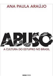 Abuso - a Cultura do Estupro no Brasil